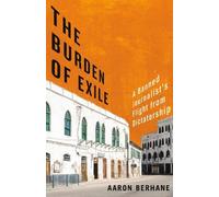 Aaron Berhane The Burden of Exile (Tascabile)