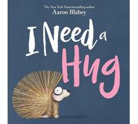 Aaron Blabey I Need a Hug (Copertina rigida)