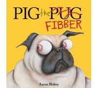 Aaron Blabey Pig the Fibber (Pig the Pug) (Copertina rigida) Pig the Pug