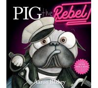 Aaron Blabey Pig the Rebel (Tascabile)