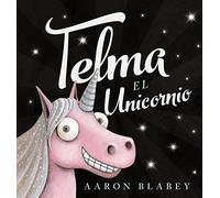 Aaron Blabey Telma El Unicornio (Copertina rigida)