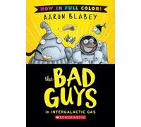 Aaron Blabey The Bad Guys in Intergalactic Gas (Bad Guys #5 C (Copertina rigida)