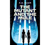 Aaron Blair The Mutant and the Mule (Tascabile)