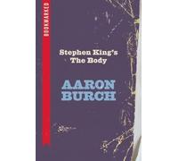 Aaron Burch Stephen King's The Body: Bookmarked (Tascabile)