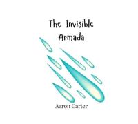 Aaron Carter The Invisible Armada (Tascabile)