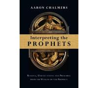 Aaron Chalmers Interpreting the Prophets (Tascabile)