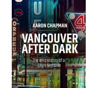 Aaron Chapman Vancouver After Dark (Tascabile)