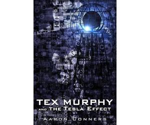 Aaron Conners Tex Murphy and the Tesla Effect (Tascabile) Tex Murphy