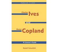 Aaron Copland Charles Ives and Aaron Copland - A Listener's Guide (Tascabile)