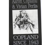Aaron Copland Vivian Perlis Copland Since 1943 (Tascabile)