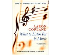 Aaron Copland What to Listen for in Music (Tascabile)