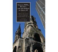 Aaron D. Horton German POWs, Der Ruf, and the Genesis of Grou (Copertina rigida)