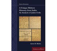 Aaron D. Rubin A Unique Hebrew Glossary from India (Tascabile) Gorgias Handbooks