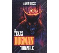 Aaron Deese The Texas Dogman Triangle (Tascabile)