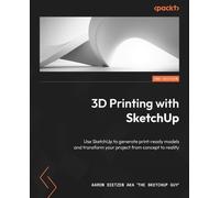 Aaron Dietzen aka 'The SketchUp Guy' 3D Printing with SketchUp (Tascabile)