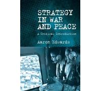Aaron Edwards Strategy in War and Peace (Copertina rigida)