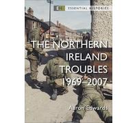 Aaron Edwards The Northern Ireland Troubles (Tascabile) Essential Histories