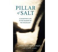 Aaron Eisen Anna Salton Eisen Pillar of Salt, A Memoir (Tascabile)