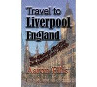 Aaron Ellis Travel to Liverpool, England (Tascabile)