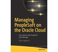 Aaron Engelsrud Managing PeopleSoft on the Oracle Cloud (Tascabile)