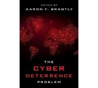 Aaron F. Brantly The Cyber Deterrence Problem (Tascabile)