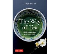 Aaron Fisher The Way of Tea (Tascabile)