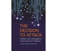 Aaron Franklin Brantly The Decision to Attack (Tascabile)