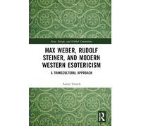 Aaron French Max Weber, Rudolf Steiner, and Modern Western Es (Copertina rigida)
