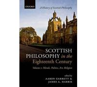Aaron Garrett Scottish Philosophy in the Eighteenth Century, (Copertina rigida)