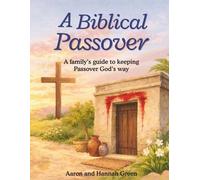 Aaron Green A Biblical Passover (Tascabile) Biblical Feasts for Christians