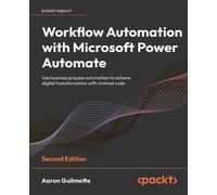 Aaron Guilmette Workflow Automation with Microsoft Power Automate (Tascabile)