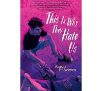 Aaron H Aceves This Is Why They Hate Us (Tascabile)