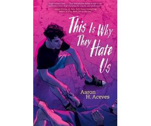 Aaron H Aceves This Is Why They Hate Us (Tascabile)