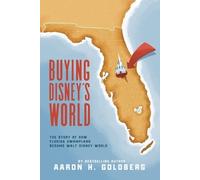 Aaron H Goldberg Buying Disney's World (Tascabile)