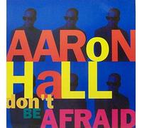 AARON HALL - Aaron Hall / Don't Be Afraid