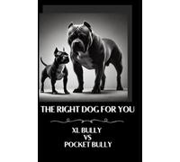 Aaron Hall The right dog for you XL Bully vs Pocket Bully (Tascabile)