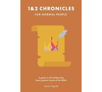 Aaron Higashi 1 & 2 Chronicles for Normal People (Tascabile)