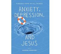 Aaron Hoover Anxiety, Depression, and Jesus (Copertina rigida)