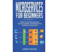 Aaron Hudson Microservices for beginners (Tascabile)