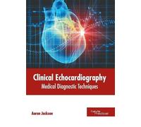 Aaron Jackson Clinical Echocardiography: Medical Diagnostic T (Copertina rigida)