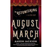 Aaron Jackson The Astonishing Life of August March (Tascabile)