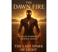 Aaron Jacob The Dawn Fire - A Solar Warrior's Journey Begins (Tascabile)