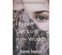 Aaron Jepson I Never Get Lost in the Woods (Tascabile)