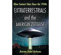 Aaron John Gulyas Extraterrestrials and the American Zeitgeist (Tascabile)