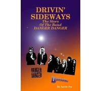 Aaron Joy Drivin' Sideways: The Story Of The Band Danger Danger (Tascabile)