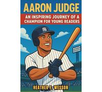 Aaron Judge Biography: An Inspiring Journey of a Champion for Young Readers.