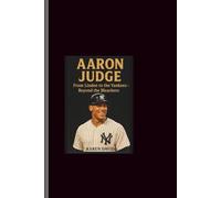 Aaron Judge: From Linden to the Yankees-Beyond the Bleachers