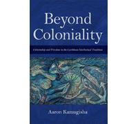 Aaron Kamugisha Beyond Coloniality (Tascabile)