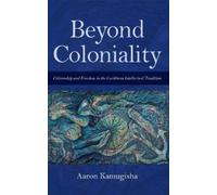 Aaron Kamugisha Beyond Coloniality (Tascabile)