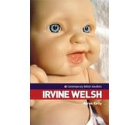 Aaron Kelly Irvine Welsh (Tascabile) Contemporary British Novelists